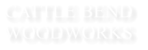 CATTLE BEND  WOODWORKS